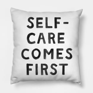 Self-Care Comes First Pillow