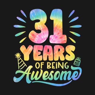 31 Years Of Being Awesome Tie Dye 31st Birthday T-Shirt