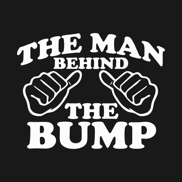 The Man Behind the Bump Mens by SweetMay