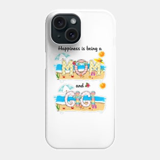 Happiness Is Being A Mom And Gigi Summer Beach Happy Mother's Phone Case