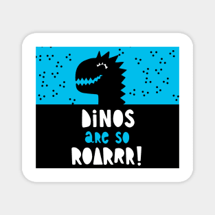 Dinos are so roarrr! Magnet