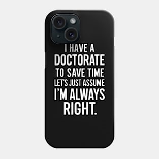 Funny Doctorate Graduation PhD Phone Case