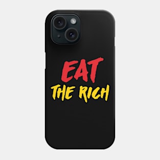 Eat The Rich Phone Case