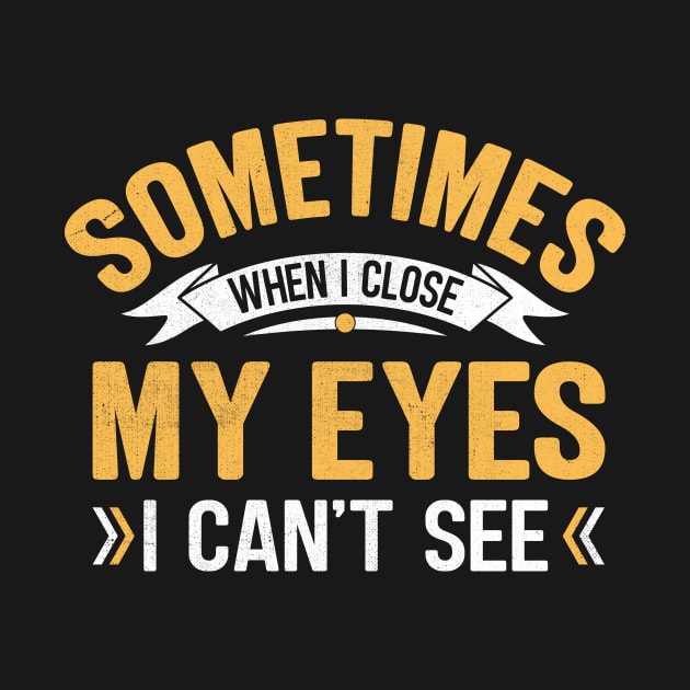 Sometimes when I close my eyes I can't see by TheDesignDepot