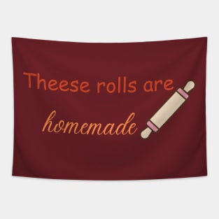 Thees rolls are homemade Tapestry