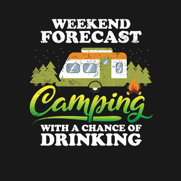 Weekend Forecast Camping With A Chance Of Drinking by ksshop