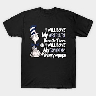 MLB Baseball Houston Astros I Will Love My Astros Everywhere Dr Seuss Shirt  Long Sleeve T-Shirt