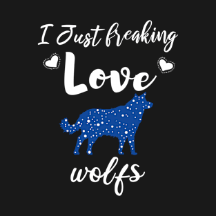 I Just Freaking Love Wolfs T-Shirt