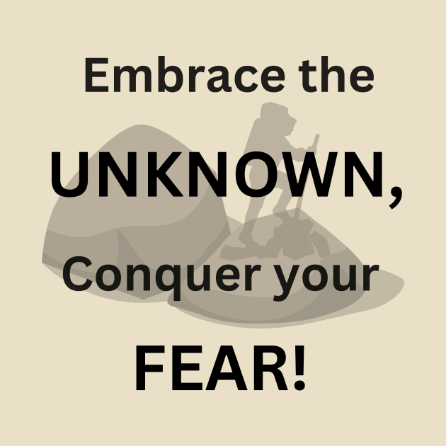 Embrace the Unknown, Conquer Your Fear by Atyle