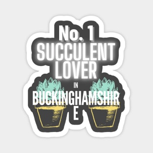 The No.1 Succulent Lover In Berkshire Magnet