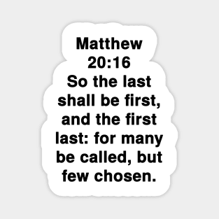 Matthew 20:16 King James Version Bible Verse Text Magnet