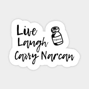 Live, laugh, Narcan criminale Magnet