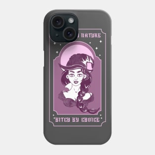 Witch by Nature, Bitch by Choice Phone Case