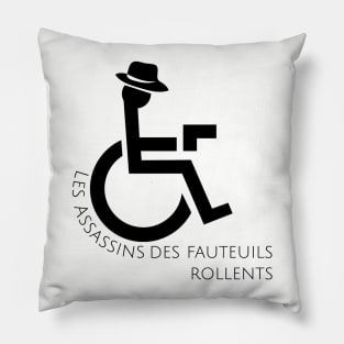 Les Assassins des Fauteuils Rollents Pillow