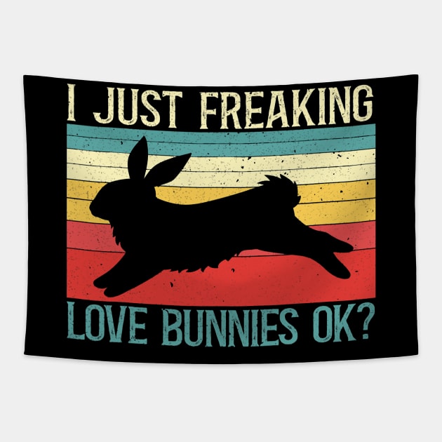 I Just Freaking Love Bunnies Ok Bunny Rabbit Lover Tapestry by omorihisoka