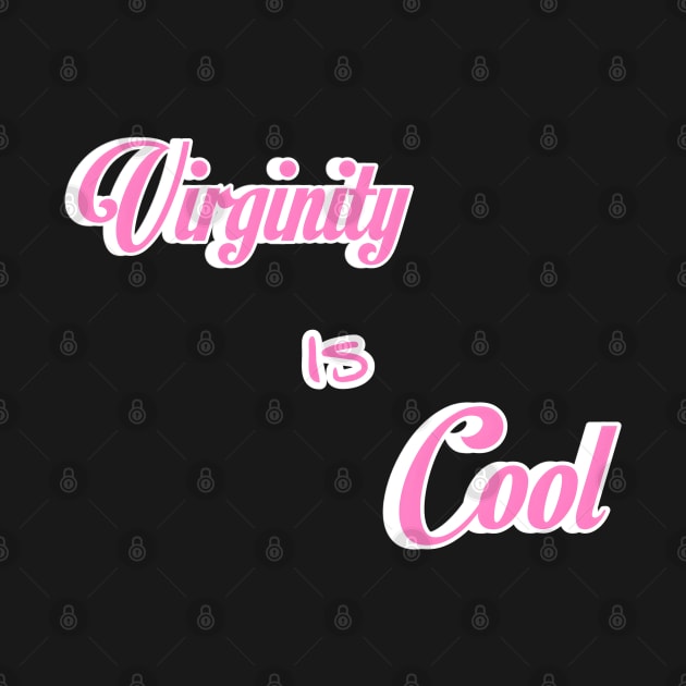 Virginity is Cool by r.abdulazis