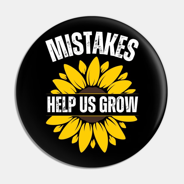 Mistakes Help Us Grow Pin by BaradiAlisa