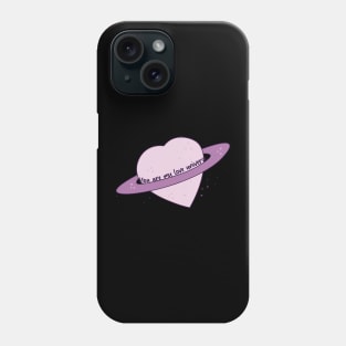 You are My Love Universe Phone Case