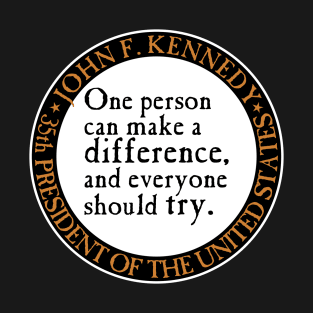 JFK One Person Can Make a Difference T-Shirt