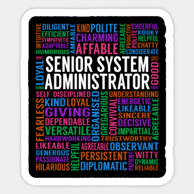 Senior System Administrator Job Senior System Administrator Sticker Teepublic