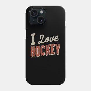 I love hockey Phone Case