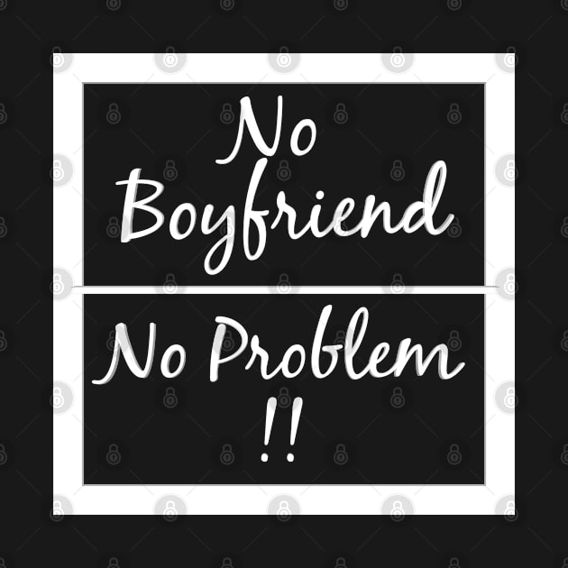 no boyfriend no problem by FromBerlinGift