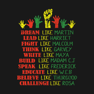 Dream Like Martin Lead Like Harriet Fight Like Malcolm Black History T-Shirt