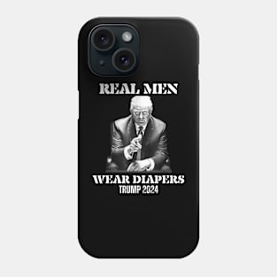 Real-Men-Wear-Diapers-Trump-2024 Phone Case