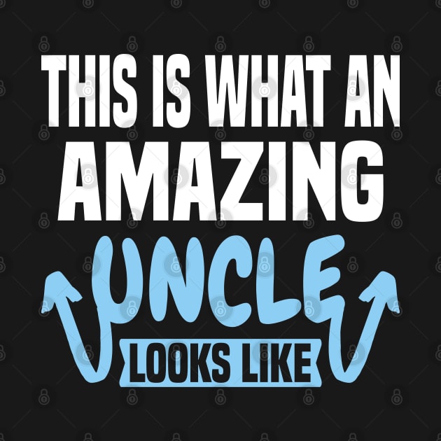 This Is What An Amazing Uncle Looks Like by Dhme