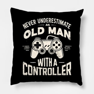 Never underestimate an old man with a controller Pillow