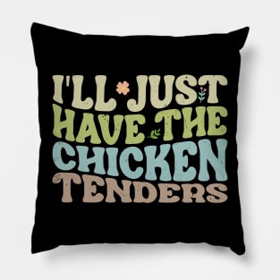 Flavor Fusion Chicken I'll Just Have The Chicken Tenders Snack Lovers Pillow