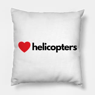 Love Helicopters Pillow