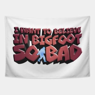 I Want to Believe So Bad in Bigfoot - Joe Rogan Quote Design Tapestry