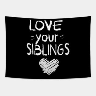 Love your sibling Tapestry