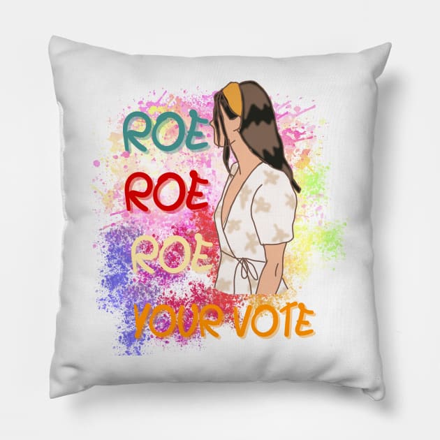 Roe Roe Roe Your Vote Pillow by NICHE&NICHE