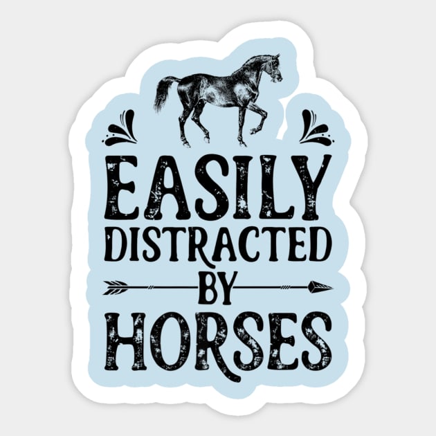 Easily Distracted By Horses I Great Gift Idea Horse Rider Easily Distracted By Horses I Great Gift Idea Horse Rider