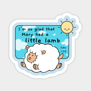 I’m so glad that Mary had a little lamb Magnet