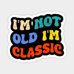 retro i'm not old im classic Magnet