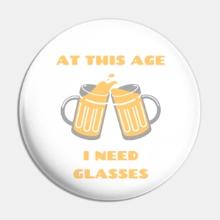 At This Age I Need Glasses Pin