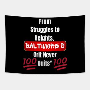 FROM STRUGGLES TO HEIGHTS, BALTIMORE'S GRIT NEVER QUITS DESIGN Tapestry