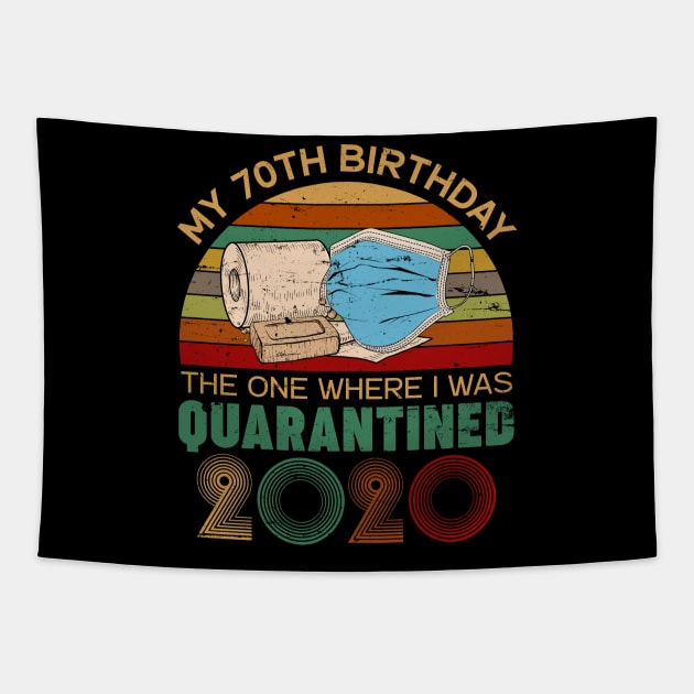 Funny My 70Th Birthday Quaranrined 2020 Tapestry by neonatalnurse