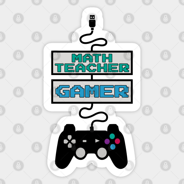 Math Teacher Gamer - Math Teacher Gift - Sticker