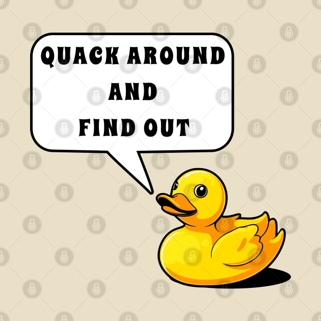 Quack Around and Find Out funny Rubber Duck by ApricotJamStore