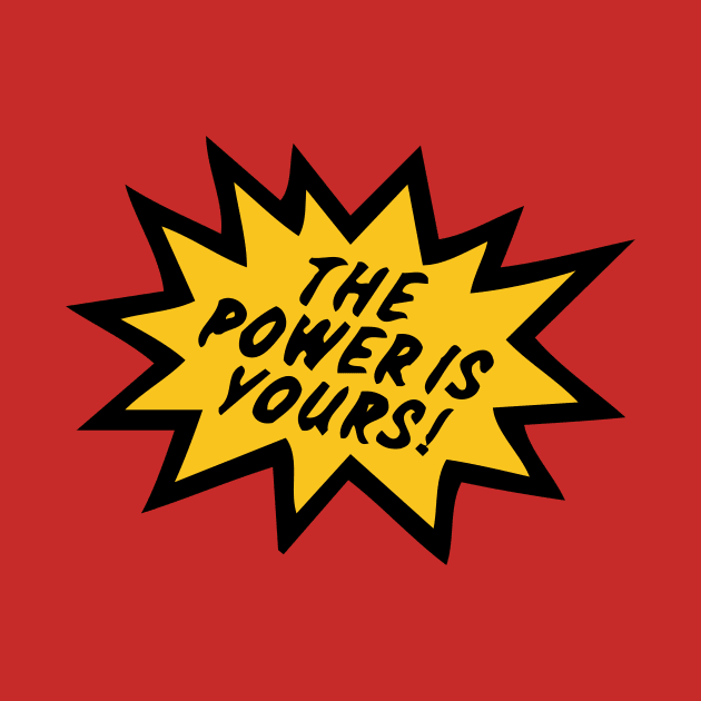 The Power is Yours! by CaptainPlanet