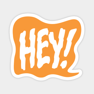 Hey! (orange) Magnet