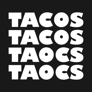 Tacos Tacos Tacos Tacos White Funny Cute Taco T-Shirt