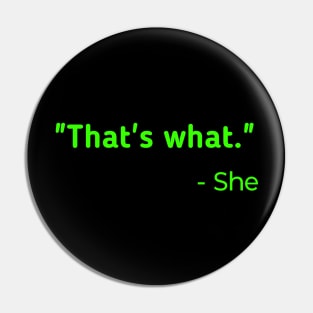 That's What She Said Pin