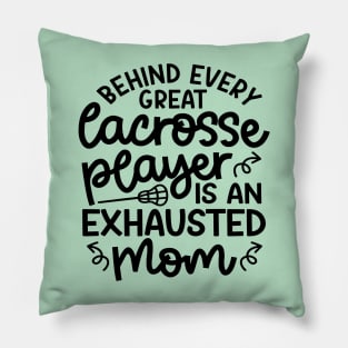 Behind Every Great Lacrosse Player Is An Exhausted Mom Cute Funny Pillow