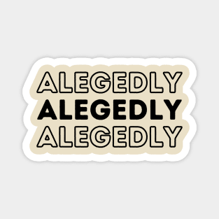 Allegedly Magnet