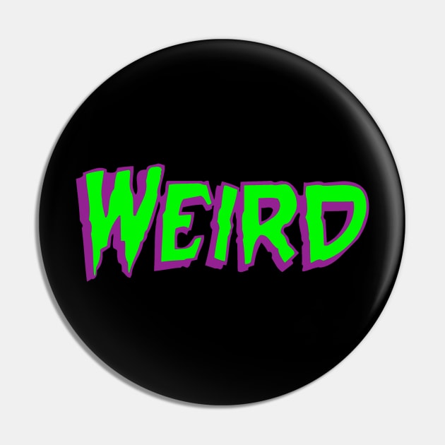 WEIRD (Toxic Waste) Pin by zombill